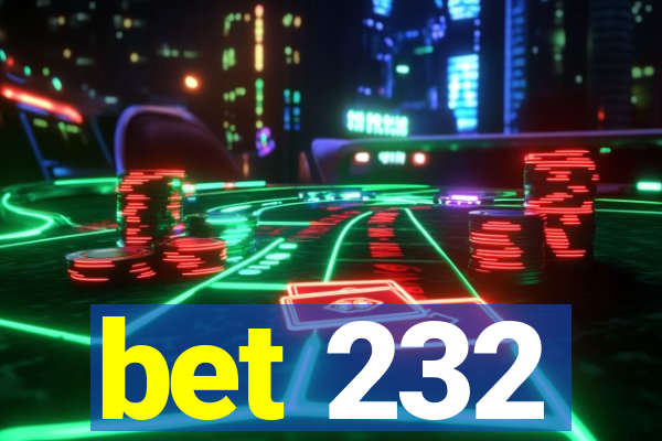 bet 232
